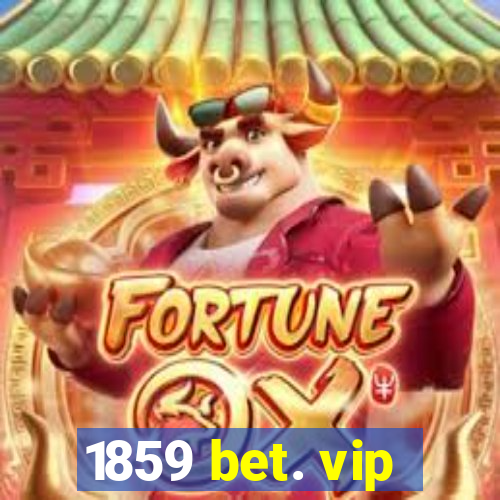 1859 bet. vip